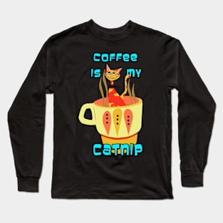 Coffee is my Catnip Long Sleeve T-Shirt